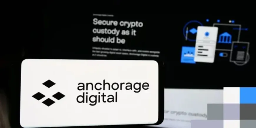 Anchorage Digital mở nền tảng cho vay bitcoin cho tổ chức