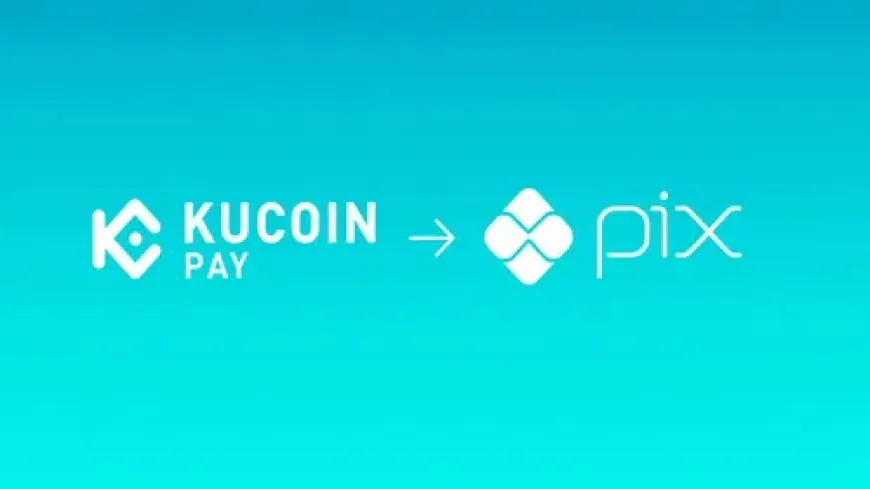KuCoin tích hợp PIX để mở rộng thanh toán tài sản mã hóa tại Brazil